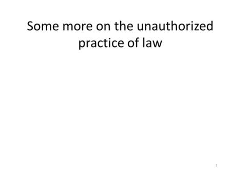 1 Some more on the unauthorized practice of law. 2 5.5(c) A lawyer admitted in another United States jurisdiction, and not disbarred or suspended from.