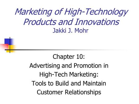 Marketing of High-Technology Products and Innovations Jakki J. Mohr