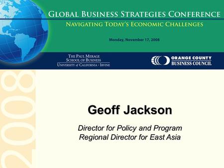 Geoff Jackson Director for Policy and Program Regional Director for East Asia.