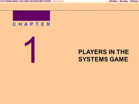 Irwin/McGraw-Hill Copyright © 2000 The McGraw-Hill Companies. All Rights reserved Whitten Bentley DittmanSYSTEMS ANALYSIS AND DESIGN METHODS5th Edition.
