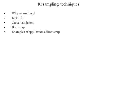 Resampling techniques