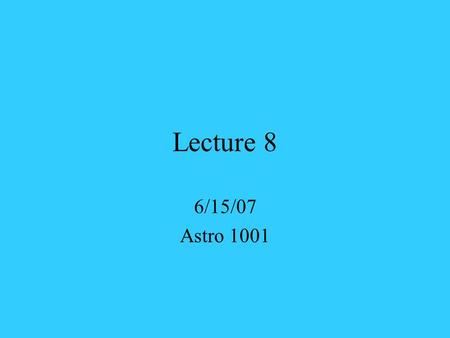 Lecture 8 6/15/07 Astro 1001. Relativity Two kinds: one with gravity (general relativity) and one without (special relativity) Thought experiments play.