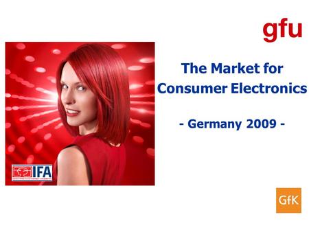 CE Market 2009 Growth from Knowledge The Market for Consumer Electronics - Germany 2009 -