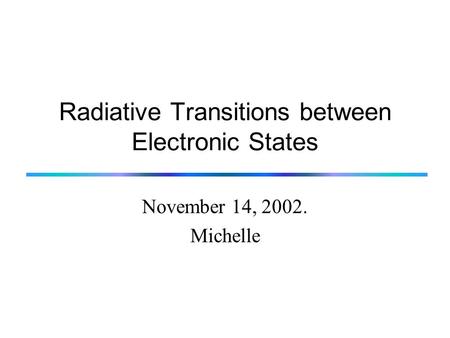 Radiative Transitions between Electronic States