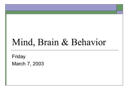 Mind, Brain & Behavior Friday March 7, 2003. Stress and Anxiety  Stress is the response of the body to any demand. Stress is not harmful. Prolonged stress.