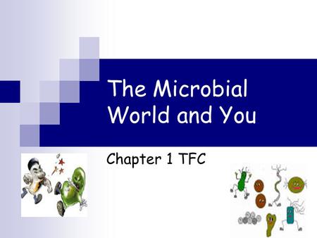 The Microbial World and You