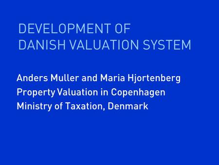 DEVELOPMENT OF DANISH VALUATION SYSTEM