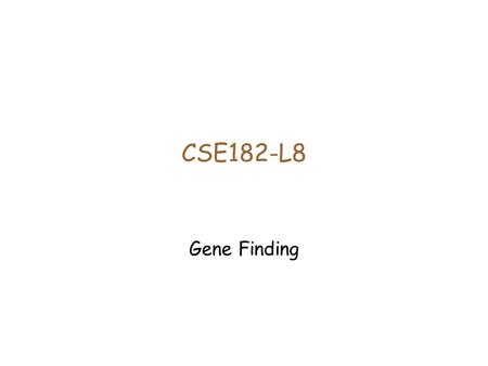 CSE182-L8 Gene Finding. Project EST clustering and assembly Given a collection of EST (3’/5’) sequences, your goal is to cluster all ESTs from the same.