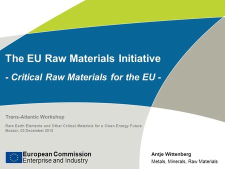 European Commission Enterprise and Industry RMI | A. Wittenberg | 03.12.2010 | ‹#›/26 The EU Raw Materials Initiative - Critical Raw Materials for the.