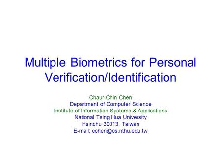 Multiple Biometrics for Personal Verification/Identification