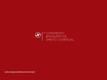 Www.congressodireitocomercial.org.br. O acesso ao conhecimento como fundamento da propriedade intelectual Denis Borges Barbosa.