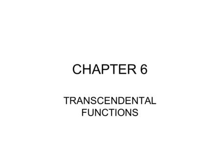 TRANSCENDENTAL FUNCTIONS