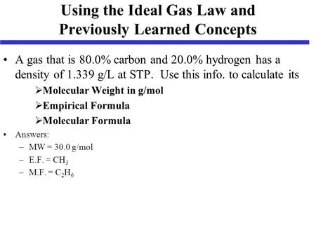 Using the Ideal Gas Law and Previously Learned Concepts