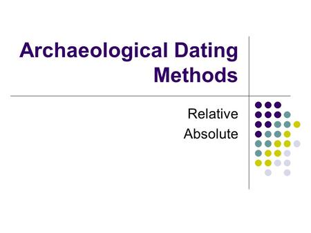 Archaeological Dating Methods