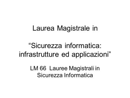 LM 66 Lauree Magistrali in Sicurezza Informatica