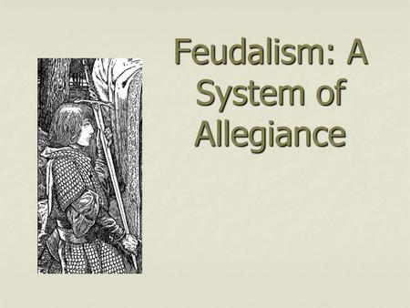 Feudalism: A System of Allegiance