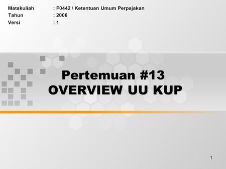 Pertemuan #13 OVERVIEW UU KUP