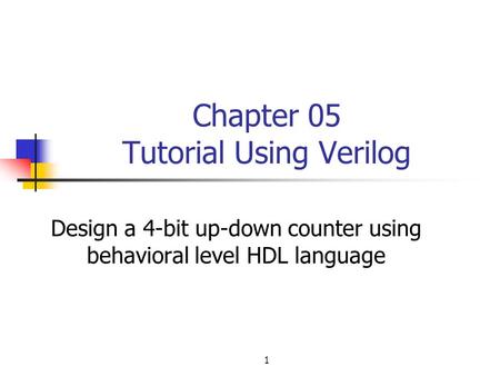 Chapter 05 Tutorial Using Verilog