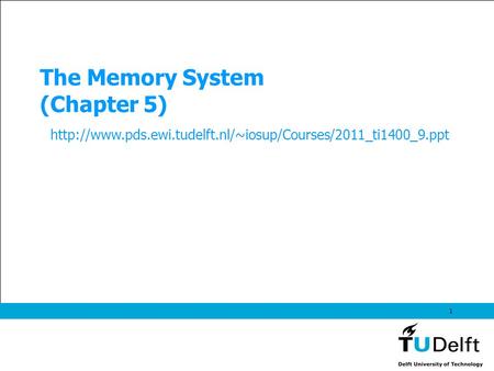 1 The Memory System (Chapter 5)