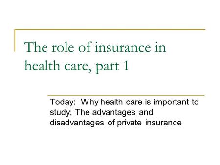 The role of insurance in health care, part 1