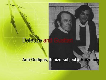 Anti-Oedipus, Schizo-subject & Rhizomes