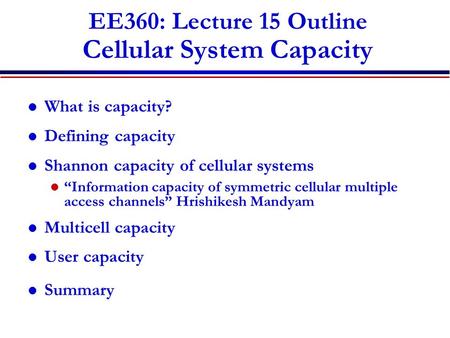 EE360: Lecture 15 Outline Cellular System Capacity