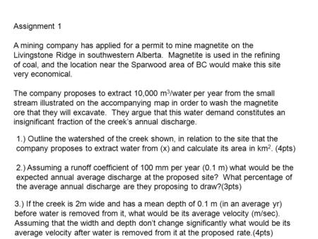 Assignment 1 A mining company has applied for a permit to mine magnetite on the Livingstone Ridge in southwestern Alberta. Magnetite is used in the refining.