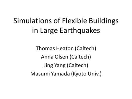 Simulations of Flexible Buildings in Large Earthquakes