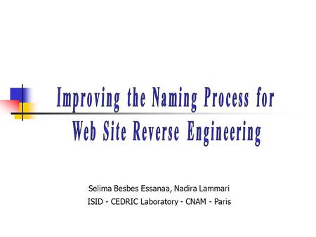 Selima Besbes Essanaa, Nadira Lammari ISID - CEDRIC Laboratory - CNAM - Paris.