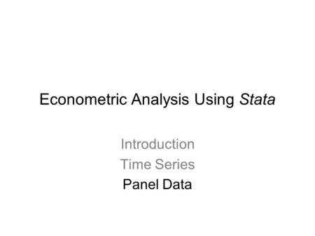 Econometric Analysis Using Stata