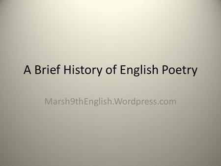 A Brief History of English Poetry Marsh9thEnglish.Wordpress.com.