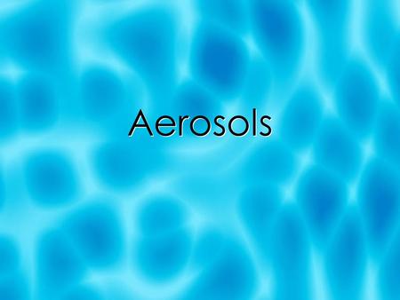 Aerosols. Atmospheric Aerosols Bibliography Seinfeld & Pandis, Atmospheric Chemistry and Physics, Chapt. 7-13 Finlayson-Pitts & Pitts, Chemistry of the.