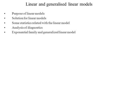 Linear and generalised linear models