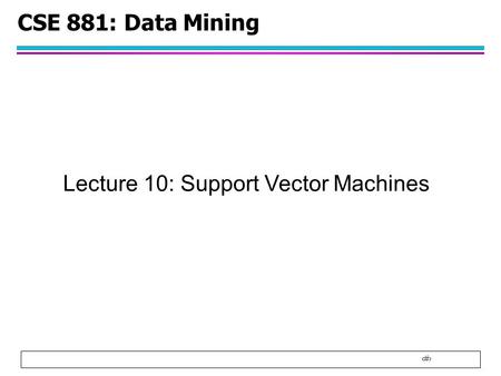 Lecture 10: Support Vector Machines