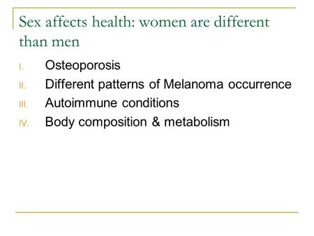 Sex affects health: women are different than men