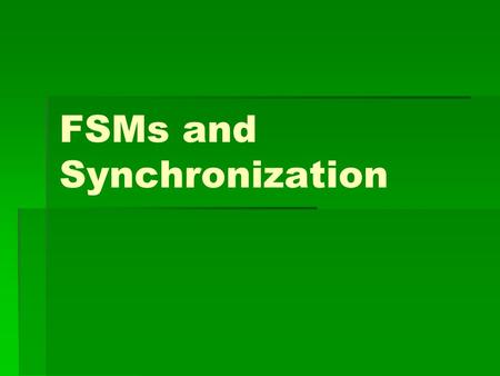 FSMs and Synchronization