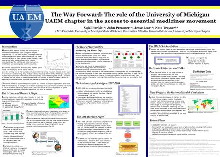 Sujal Parikh 1,2 ; John Prensner 1,2 ; Jesse Loar 1,2 ; Nate Trayner 1,2 1.MD Candidate, University of Michigan Medical School 2.Universities Allied for.