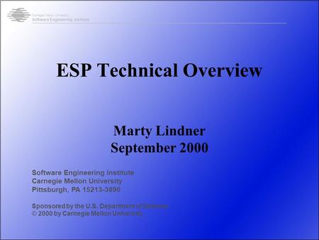 Software Engineering Institute Carnegie Mellon University Pittsburgh, PA 15213-3890 Sponsored by the U.S. Department of Defense © 2000 by Carnegie Mellon.