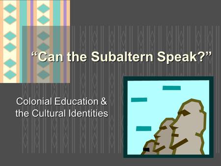 “Can the Subaltern Speak?”