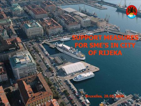 SUPPORT MEASURES FOR SME’S IN CITY OF RIJEKA Bruxelles, 28.05.2009.