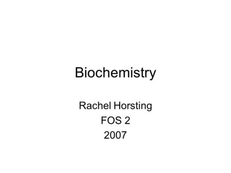 Biochemistry Rachel Horsting FOS 2 2007. Inorganic Compounds (contain no carbon) Nonliving substances essential to organisms. –Minerals:in the form of.