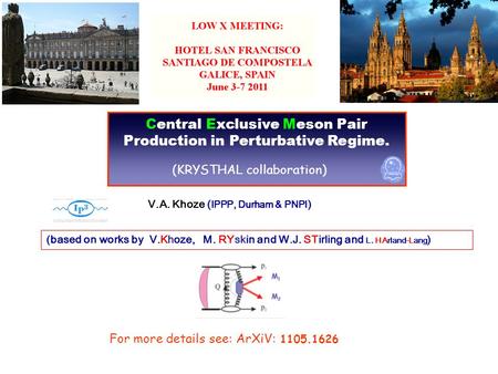 Central Exclusive Meson Pair Production in Perturbative Regime. (based on works by V.Khoze, M. RYskin and W.J. STirling and L. HArland-Lang ) (KRYSTHAL.