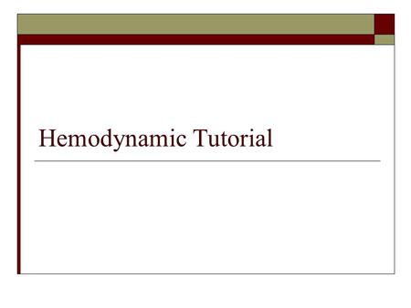 Hemodynamic Tutorial.