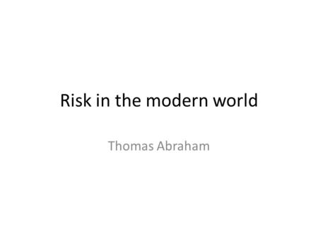 Risk in the modern world Thomas Abraham. BBC Flash news : Japan Government confirms radiation leak at Fukushima nuclear plants. Asian countries.