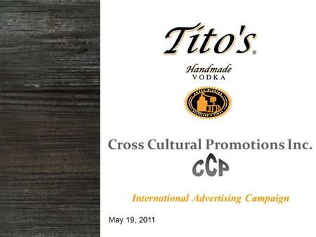 International Advertising Campaign May 19, 2011 Cross Cultural Promotions Inc.