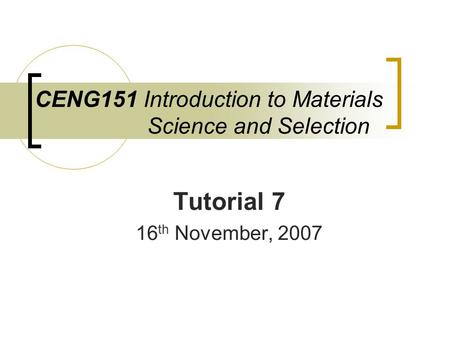 CENG151 Introduction to Materials Science and Selection