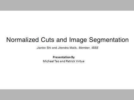 Presentation By Michael Tao and Patrick Virtue. Agenda History of the problem Graph cut background Compute graph cut Extensions State of the art Continued.