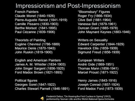 Impressionism and Post-Impressionism French Painters Claude Monet (1840-1926) Pierre-Auguste Renoir (1841-1919) Camille Pissarro (1830-1903) Berthe Morisot.