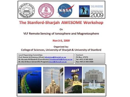 Date: 3 – 5 Nov, 2009 Venue: Applied Physics, University of Sharjah Contact: - The Stanford AWESOME Team Or - Husein Elmehdi: