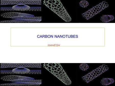 CARBON NANOTUBES MAHESH.